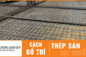 Cách Bố Trí Thép Sàn Đạt Chuẩn 