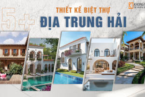 5+ Mẫu Thiết Kế Biệt Thự Địa Trung Hải