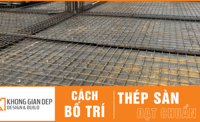 Cách Bố Trí Thép Sàn Đạt Chuẩn 