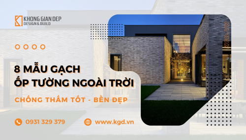 8 Mẫu Gạch Ốp Tường Ngoài Trời Chống Thấm Tốt, Bền Đẹp